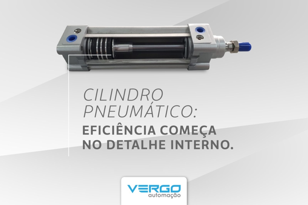 CILINDRO PNEUMÁTICO : EFICIÊNCIA COMEÇA NO DETALHE INTERNO