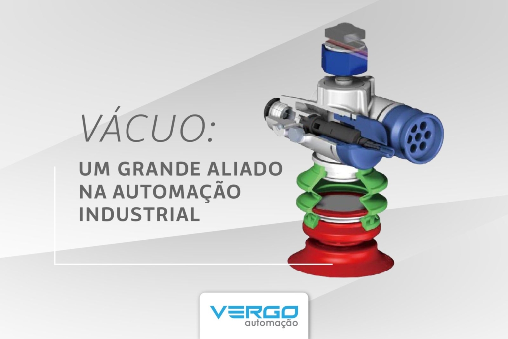 VÁCUO : UM GRANDE ALIADO NA AUTOMAÇÃO INDUSTRIAL